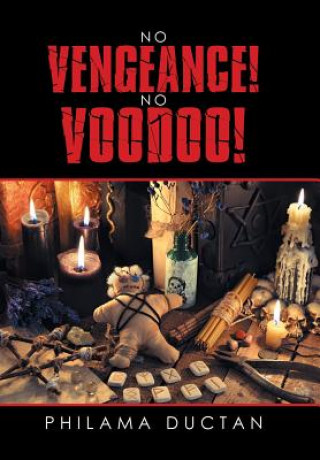 Kniha No Vengeance! No Voodoo! Philama Ductan