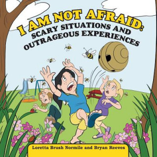 Book I Am Not Afraid Loretta Brush Normile