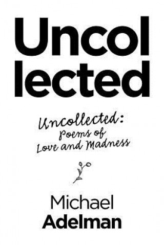 Kniha Uncollected Michael Adelman