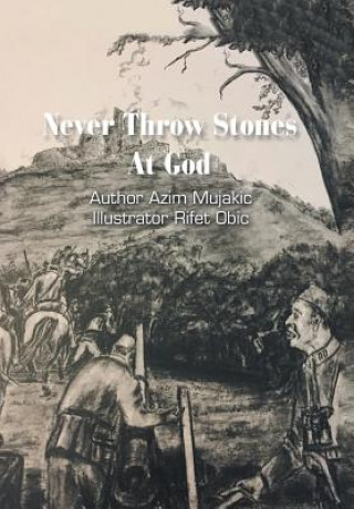 Carte Never Throw Stones at God Azim Mujakic