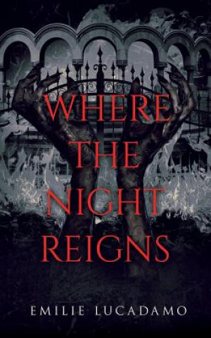 Knjiga Where the Night Reigns Emilie Lucadamo