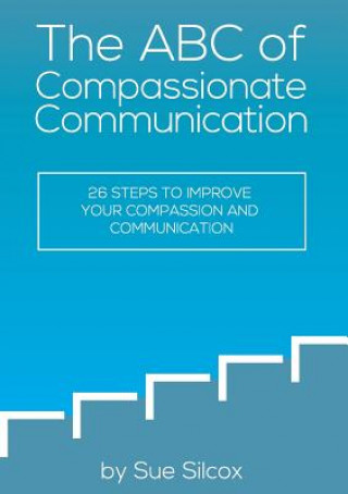 Knjiga ABC of Compassionate Communication Susan Margaret Silcox