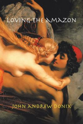 Buch Loving the Amazon John Andrew Donix