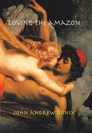 Buch Loving the Amazon John Andrew Donix