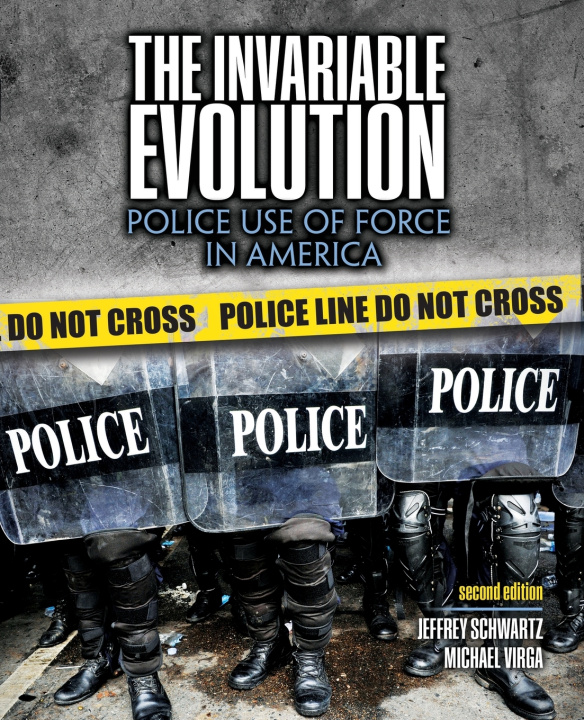 Knjiga Invariable Evolution: Police Use of Force in America Schwartz-Virga