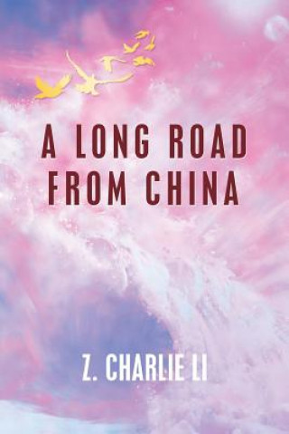 Knjiga Long Road from China Li Z. Charlie Li
