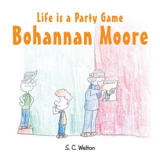 Könyv Life Is a Party Game Bohannon Moore Welton S. C. Welton