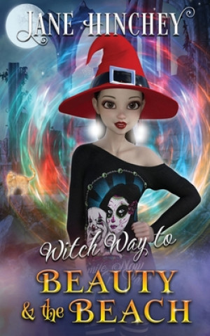 Knjiga Witch Way to Beauty and the Beach Jane Hinchey