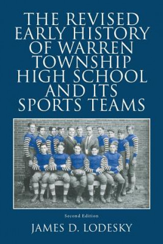 Knjiga Revised Early History of Warren Township High School and Its Sports Teams Lodesky James D. Lodesky