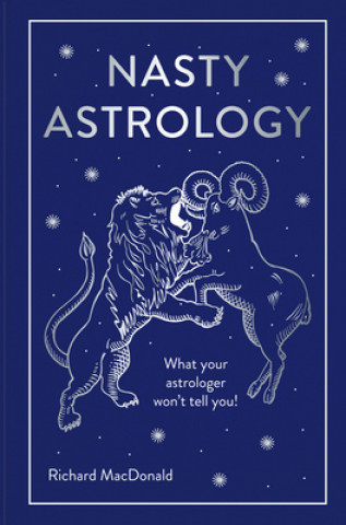 Könyv Nasty Astrology RICHARD MACDONALD