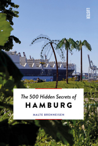 Könyv 500 Hidden Secrets of Hamburg Malte Brenneisen