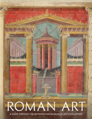 Kniha Roman Art: A Guide through The Metropolitan Museum of Art's Collection 