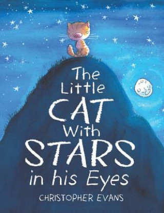 Knjiga Little Cat With Stars in his Eyes Christopher Evans