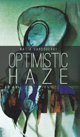 Książka Optimistic Haze Katia Vardoulaki