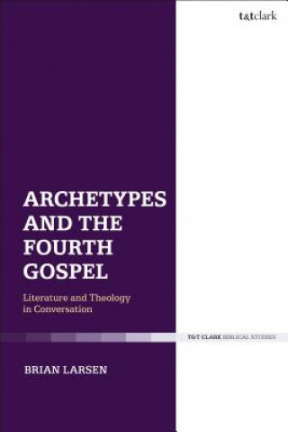 Könyv Archetypes and the Fourth Gospel Larsen