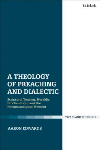 Kniha Theology of Preaching and Dialectic Aaron Edwards