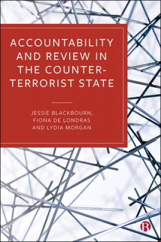 Carte Accountability and Review in the Counter-Terrorist State JESSIE BLACKBOURN