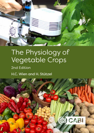 Книга Physiology of Vegetable Crops HANS CHRISTIAN WIEN