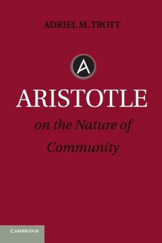 Könyv Aristotle on the Nature of Community Trott