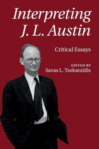 Libro Interpreting J. L. Austin Savas L. Tsohatzidis