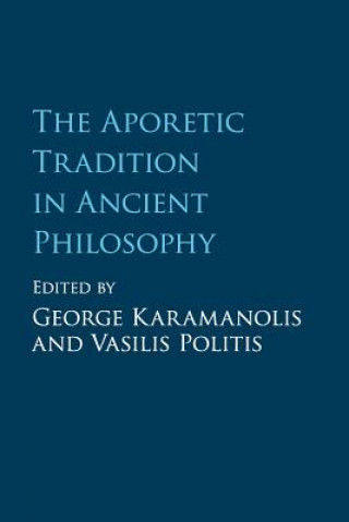 Книга Aporetic Tradition in Ancient Philosophy Vasilis Politis