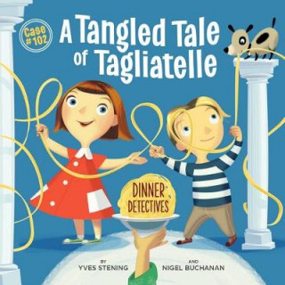 Knjiga Tangled Tale of Tagliatelle: Dinner Detectives, Case #102 Stening