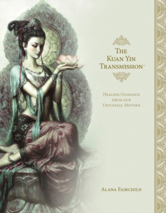 Könyv Kuan Yin Transmission Alana (Alana Fairchild) Fairchild