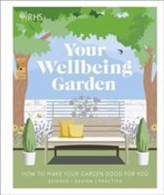 Kniha RHS Your Wellbeing Garden Royal Horticultural Society