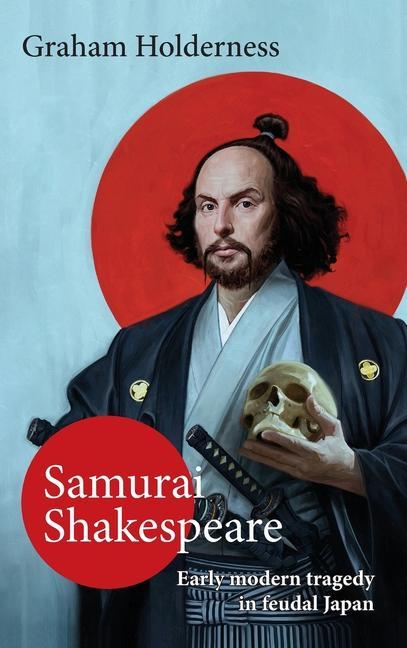 Kniha Samurai Shakespeare GRAHAM HOLDERNESS