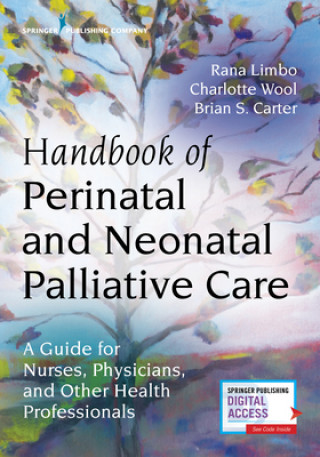 Könyv Handbook of Perinatal and Neonatal Palliative Care Rana Limbo