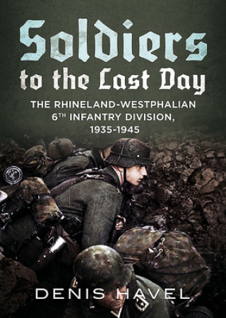 Knjiga Soldiers to the Last Day DENNIS HAVILL