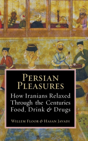 Kniha Persian Pleasures Dr Willem Floor