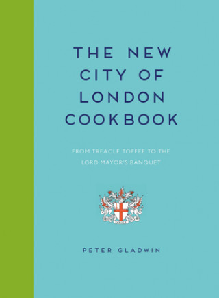 Kniha New City of London Cookbook PETER GLADWIN
