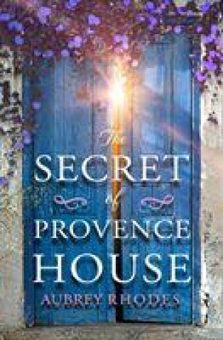 Book Secret of Provence House Aubrey Rhodes