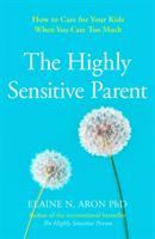 Könyv Highly Sensitive Parent Elaine N. Aron