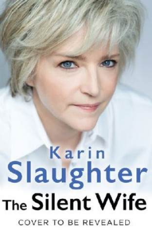 Carte Silent Wife Karin Slaughter