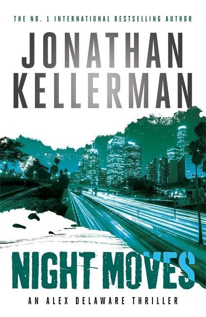 Knjiga Night Moves (Alex Delaware series, Book 33) Jonathan Kellerman