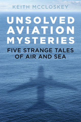 Carte Unsolved Aviation Mysteries Keith McCloskey