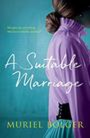 Kniha Suitable Marriage Muriel Bolger