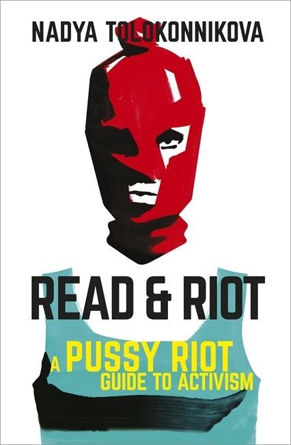 Книга Read and Riot Nadya Tolokonnikova
