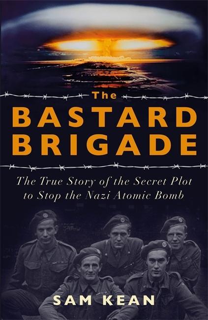 Książka Bastard Brigade Sam Kean
