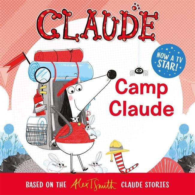 Könyv Claude TV Tie-ins: Camp Claude Alex T. Smith