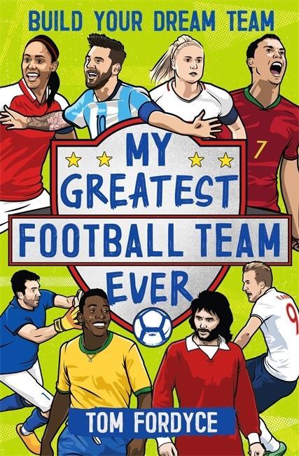 Könyv My Greatest Football Team Ever Tom Fordyce