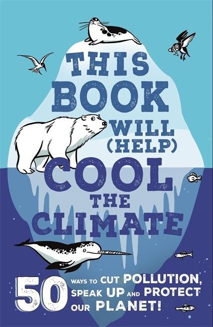 Carte This Book Will (Help) Cool the Climate Isabel Thomas