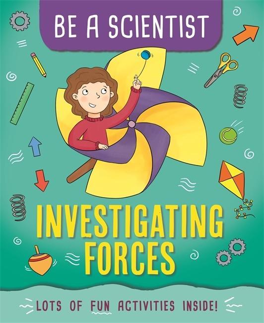 Knjiga Be a Scientist: Investigating Forces Jacqui Bailey