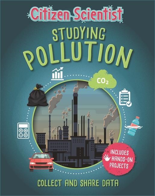 Libro Citizen Scientist: Studying Pollution Izzi Howell