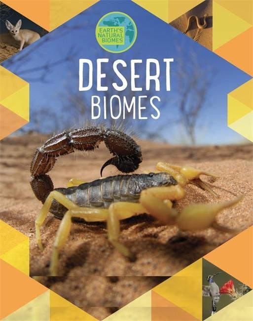 Carte Earth's Natural Biomes: Deserts Louise Spilsbury