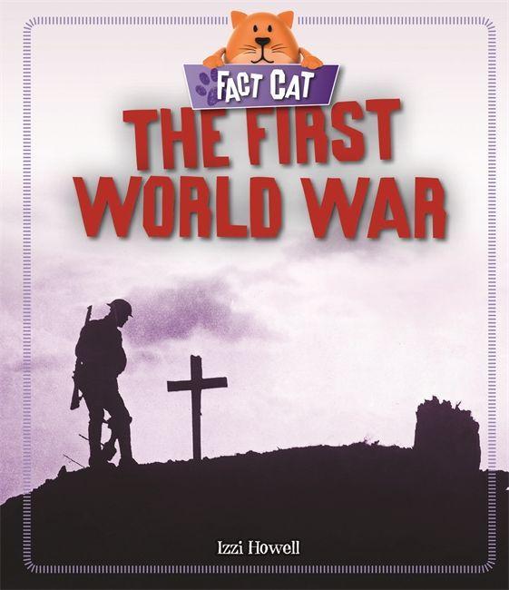 Carte Fact Cat: History: The First World War Izzi Howell