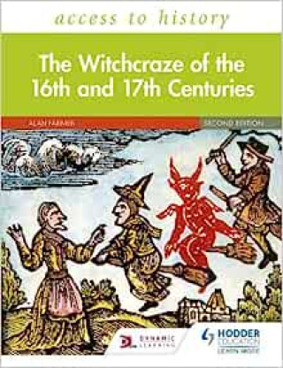 Carte Access to History: The Witchcraze of the 16th and 17th Centuries Second Edition Alan Farmer