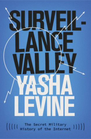 Kniha Surveillance Valley Yasha Levine